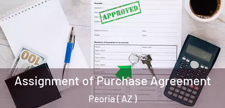  Assignment of Purchase Agreement Peoria ( AZ )