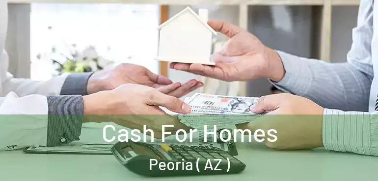  Cash For Homes Peoria ( AZ )