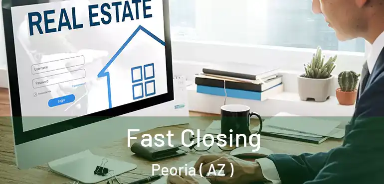  Fast Closing Peoria ( AZ )