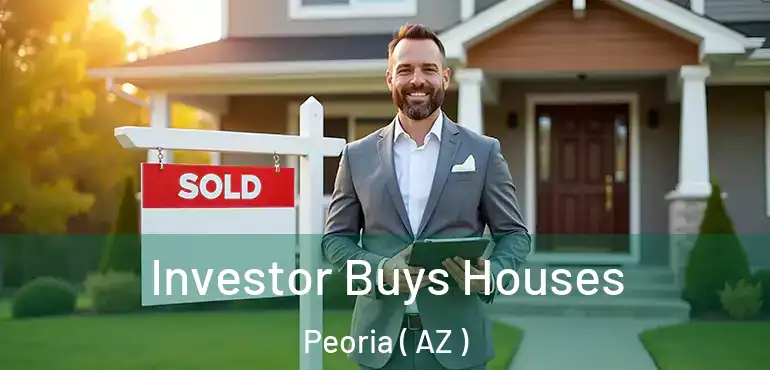  Investor Buys Houses Peoria ( AZ )
