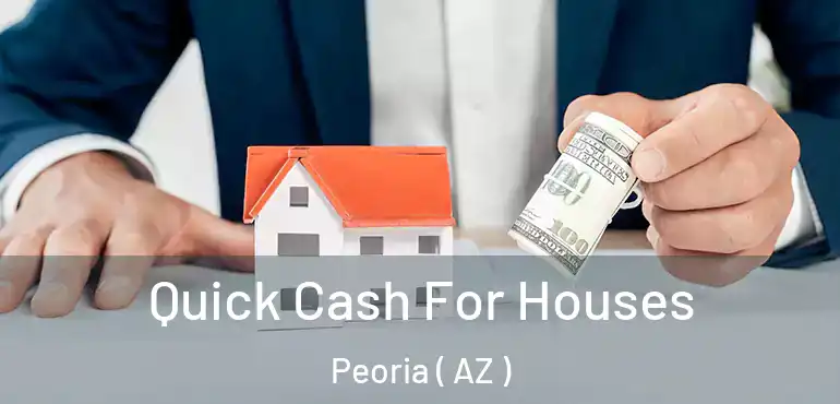  Quick Cash For Houses Peoria ( AZ )