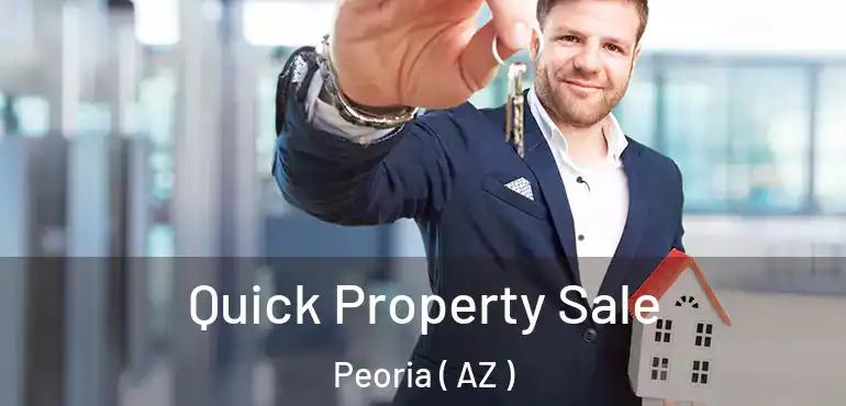  Quick Property Sale Peoria ( AZ )