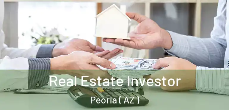  Real Estate Investor Peoria ( AZ )
