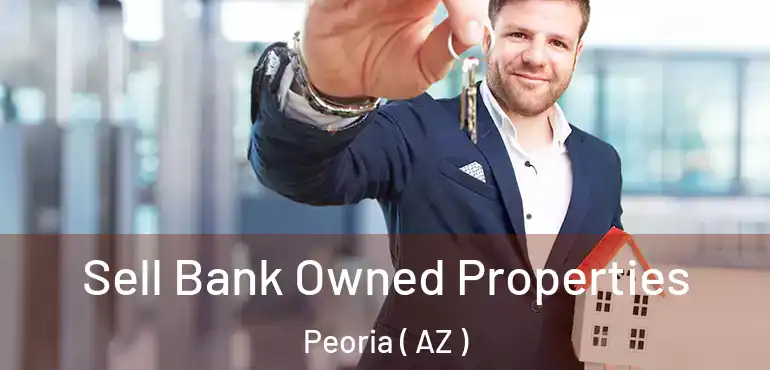  Sell Bank Owned Properties Peoria ( AZ )