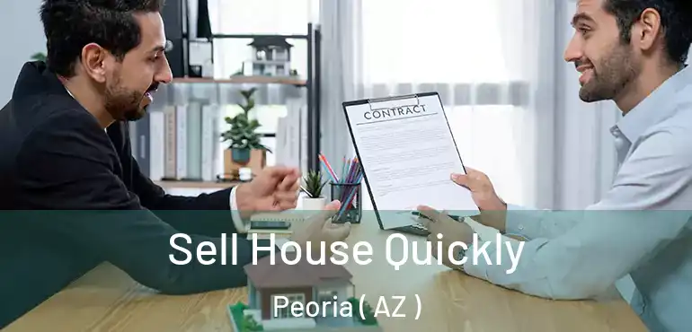  Sell House Quickly Peoria ( AZ )