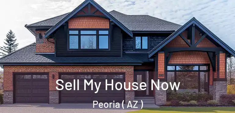  Sell My House Now Peoria ( AZ )