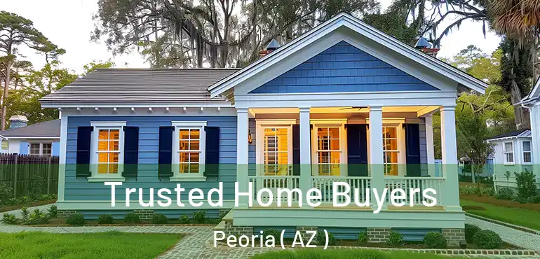  Trusted Home Buyers Peoria ( AZ )